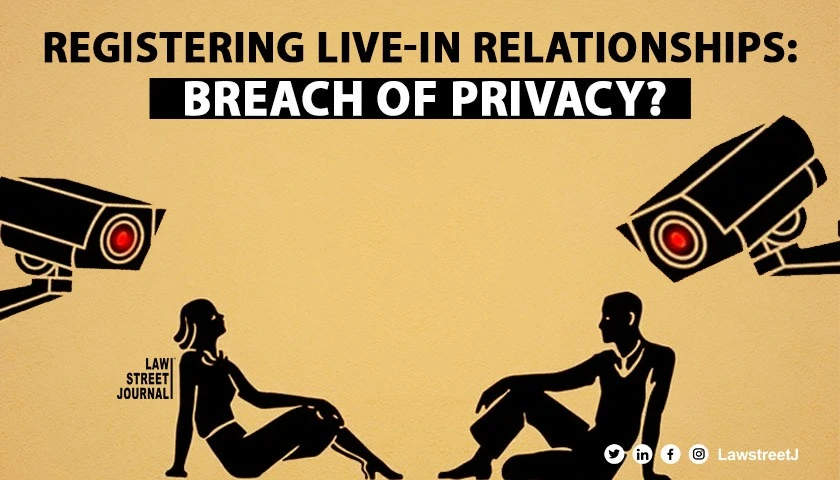 Registering Live In Relationships Violates Right To Privacy