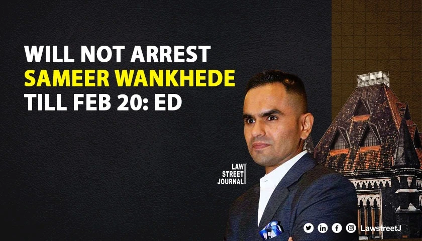 Cordelia cruise drugs case Will not arrest Sameer Wankhede till Feb 20 ED informs Bombay HC