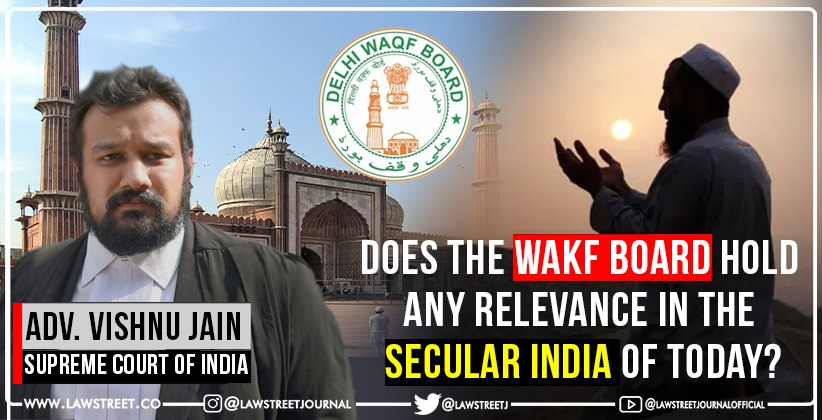 Does the Waqf board hold any relevance in the secular India of today?