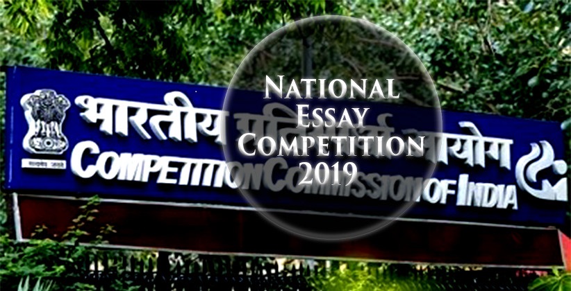 National Essay Competition 2019 by Competition Commission of India [Submit by Oct 31]