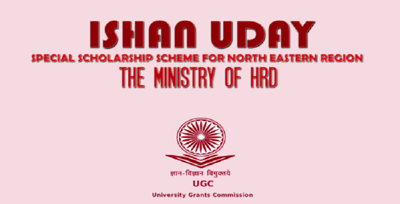 UGC “ISHAN UDAY” Special Scholarship Scheme For North Eastern Region [Apply By November 30]
