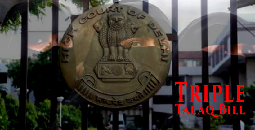 Plea Against Triple Talaq Bill Filed In Delhi High Court