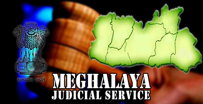 Job Post: Judicial Magistrate Grade III Under Meghalaya Judicial Service [Apply By Aug 13]
