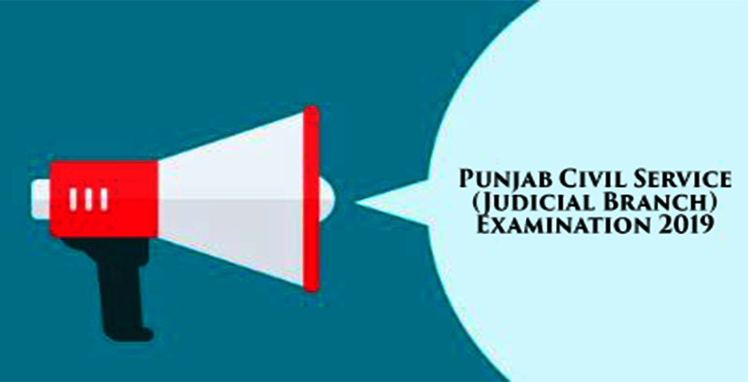 Punjab Civil Service (Judicial Branch) Examination 2019