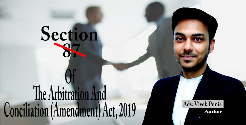 Striking Down Section 87 Of The Arbitration And Conciliation (Amendment) Act, 2019; Fixing What Was Not Broken