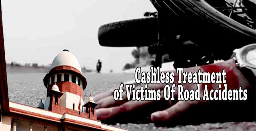 Cashless Treatment Of Victims Of Road Accidents