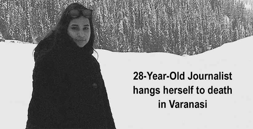 28-Year-OldJournalist hangs herself to death in Varanasi; Names Samajwadi Party VolunteerinSuicide Note