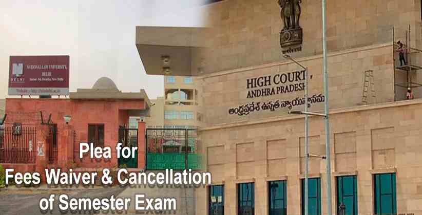 Plea for Fees Waiver and Cancellation of Semester Exam: NLU Students Before Andhra HC