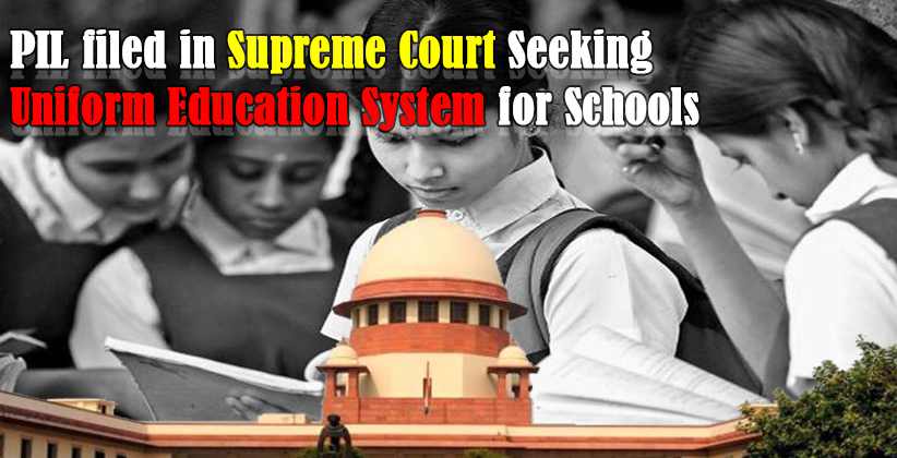 PIL filed in Supreme Court Seeking Uniform Education System for Schools
