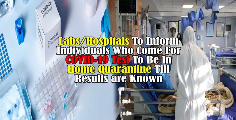Labs Hospitals To Inform Individuals COVID19 Test Home Quarantine