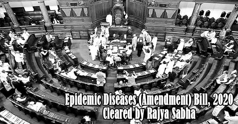Rajya Sabha Clears the Epidemic Diseases (Amendment) Bill, 2020 For Protection Of Healthcare Personnel During Epidemic [READ BILL]