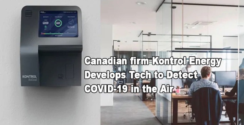 Canadian firm Kontrol Energy develops tech to 'detect COVID-19 in the air'