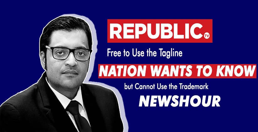 Republic TV is Free to Use the Tagline NATION WANTS TO KNOW but Cannot Use the Trademark NEWSHOUR: Delhi HC [READ ORDER]