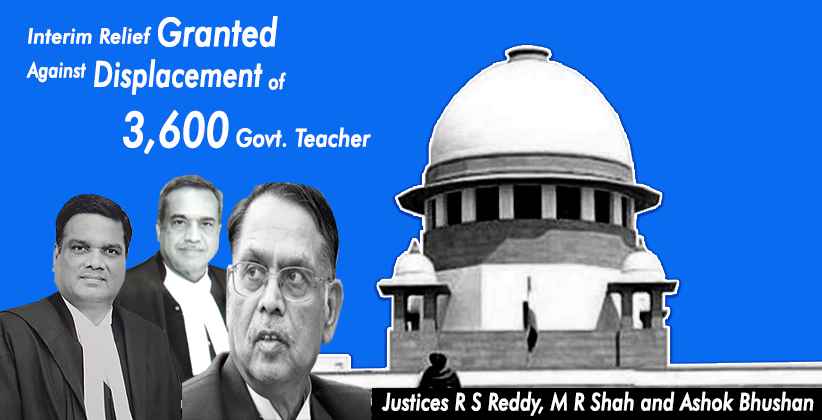 SC Grants Interim Relief Against Displacement of Govt. Teacher in Scheduled Districts in Jharkhand [READ ORDER]