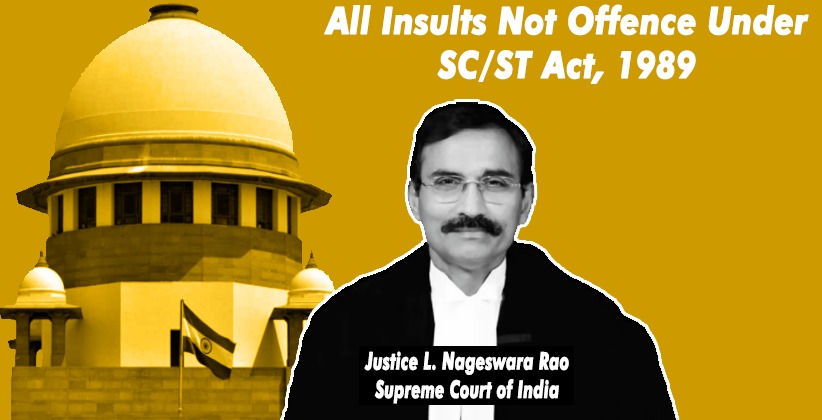 All Insults Not Offence Under SC/ST Act, 1989: Supreme Court