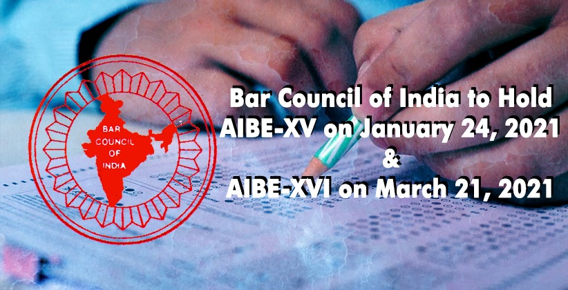 Bar Council of India to Hold AIBE-XV on January 24, 2021 & AIBE-XVI on March 21, 2021 [READ PRESS RELEASE]