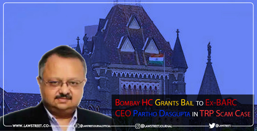 Bombay High Court Grants Bail to Ex-BARC CEO Partho Dasgupta in TRP Scam Case