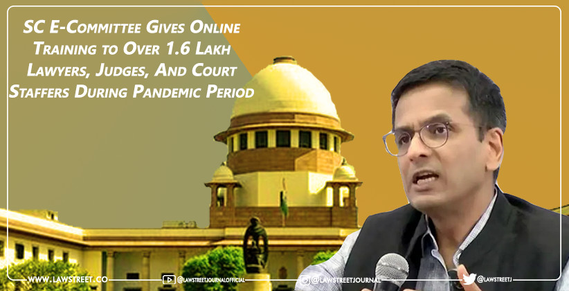 SC E-Committee Gives Online Training to Over 1.6 Lakh Lawyers, Judges, And Court Staffers During Pandemic Period