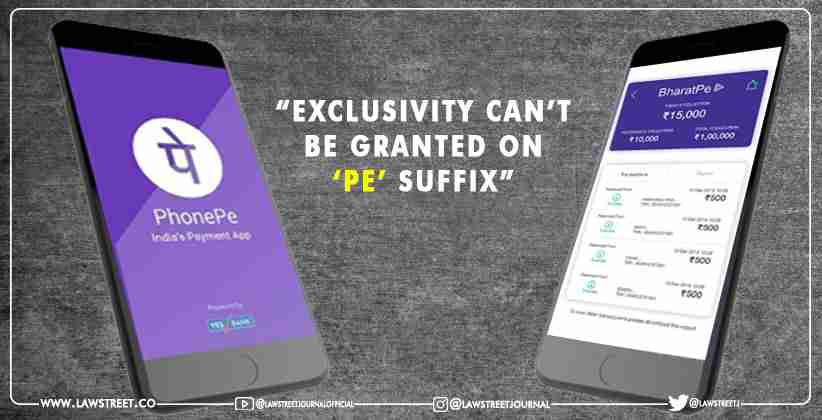 “Exclusivity can’t be granted on ‘Pe’ suffix”: Delhi HC refuses to grant interim relief to PhonePe in its plea against BharatPe [READ ORDER]