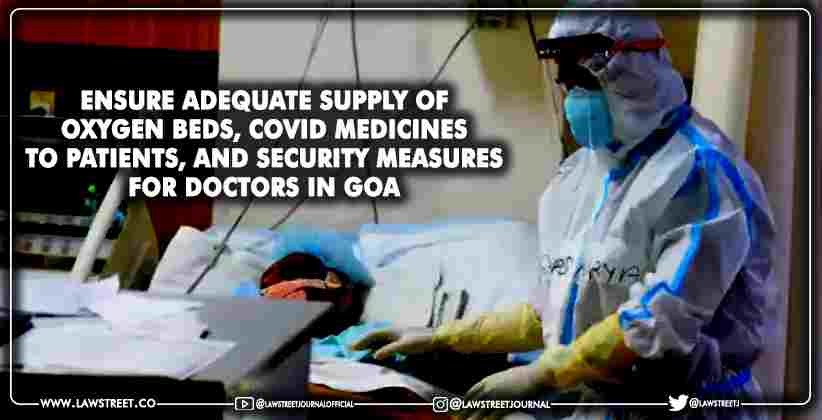 Plea In Bombay High Court seeks directions to ensure adequate supply of Oxygen beds, Covid medicines to patients, and security measures for doctors in Goa