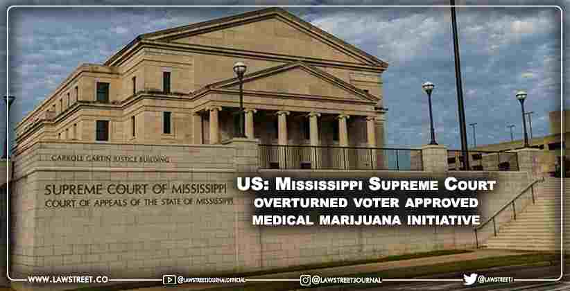 US: Mississippi Supreme Court overturned voter approved medical marijuana initiative
