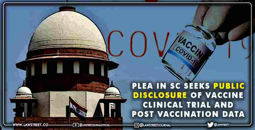 Plea in Supreme Court Seeks Public Disclosure of Vaccine Clinical Trial and Post Vaccination Data