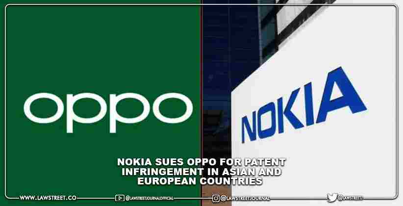 Nokia sues Oppo for patent infringement in Asian and European Countries