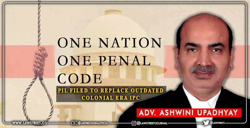 One Nation One Penal Code, Advocate Ashwini Upadhyay,