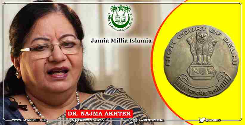 Delhi High Court Issues Notice on Plea Challenging Appointment of Dr. Najma Akhter as Jamia Millia Islamia's Vice Chancellor