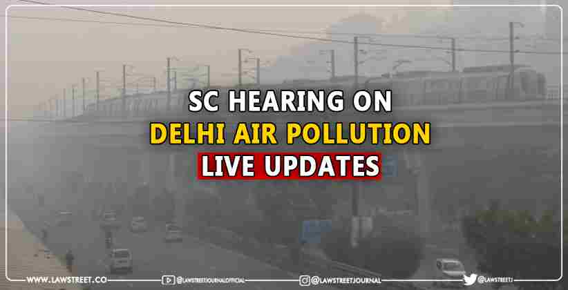 SC Hearing on Delhi Air Pollution live updates