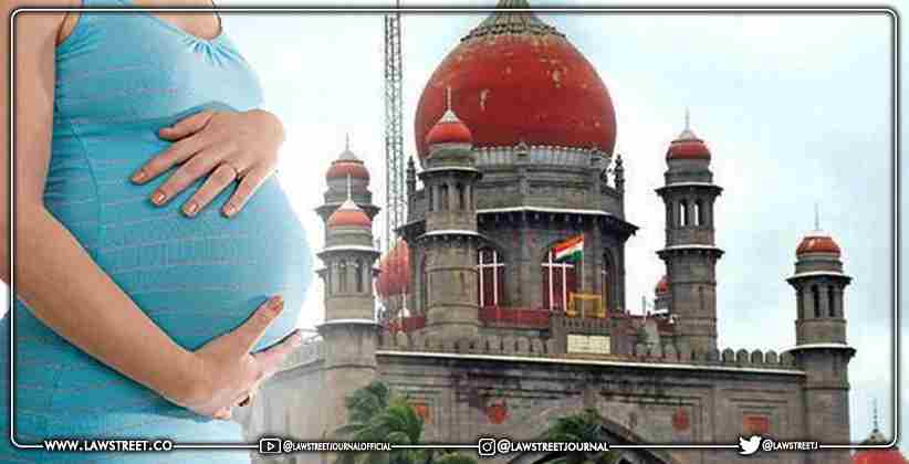 'Life of a foetus or to be born child cannot be placed on a higher pedestal than that of a pregnant woman who has the right to make reproductive choices' :  Telangana High Court
