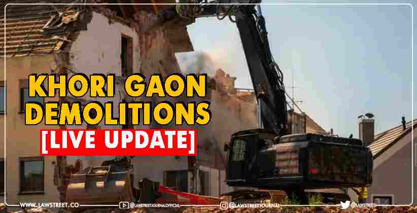 Khori Gaon Demolitions SUPREME COURT LIVE UPDATE