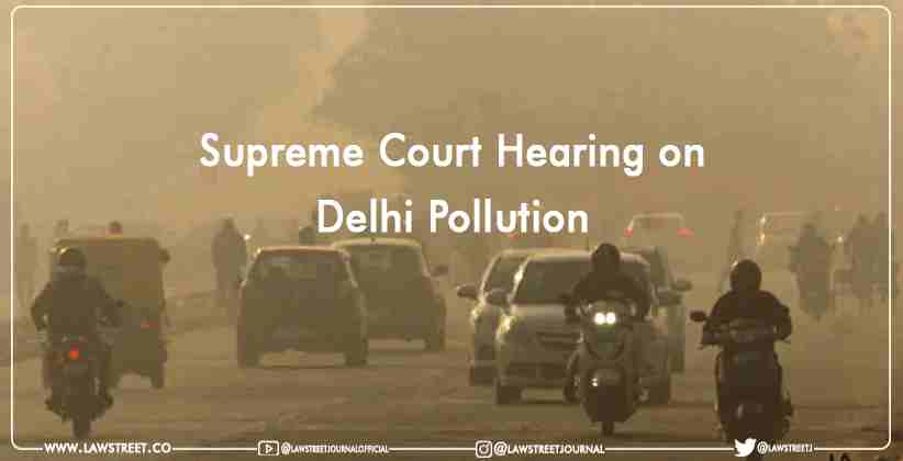 Supreme Court Hearing on Delhi Pollution