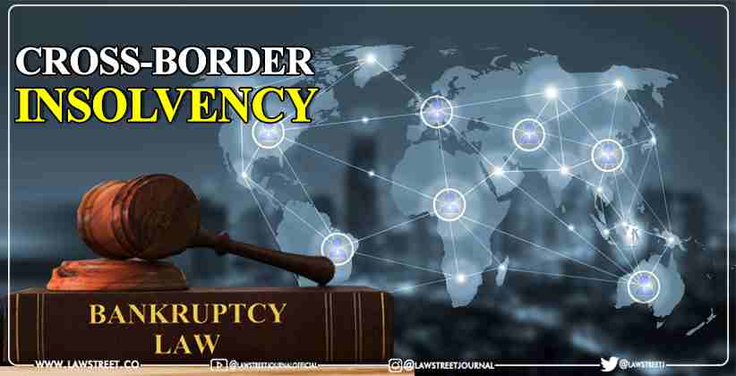 CROSS-BORDER INSOLVENCY Bankruptcy Law