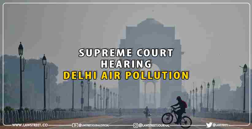 Delhi Air Pollution: Supreme Court Hearing