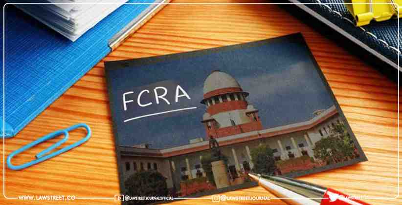 Supreme Court FCRA NGO Licencing Registration