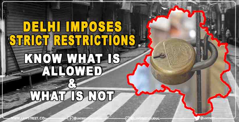 Delhi imposes Strict restrictions. Know what is allowed and what is not