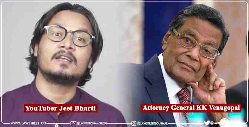 Attorney General KK Venugopal consents to contempt proceedings against You tuber Jeet Bharti, for the second time.
