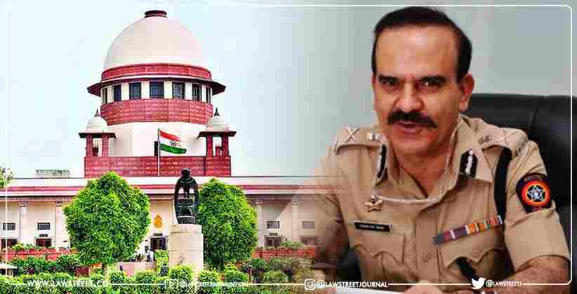 Supreme Court Param Bir Singh Mumbai Police