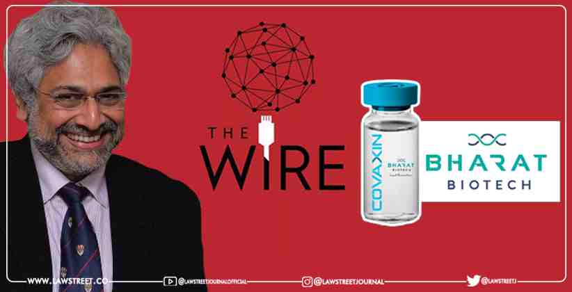 100 Crore Defamation Suit Against ‘THE WIRE’, Telangana Court Directs ‘The Wire’ To Take down 14 Articles Against Bharat Biotech in 48 Hrs