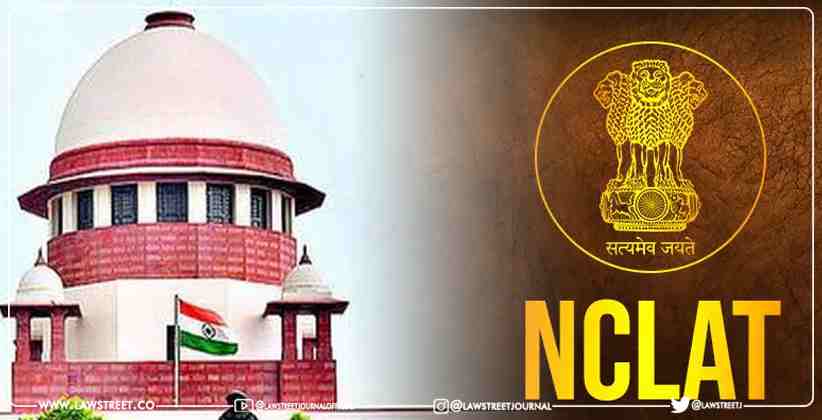 The Failure of NCLAT to Look into a Very Vital Aspect On NCLT’s Specific Finding, Vitiates NCLAT’s Order: Supreme Court