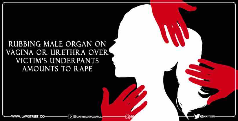 Rubbing Male Organ On Vagina Or Urethra Amounts To Rape