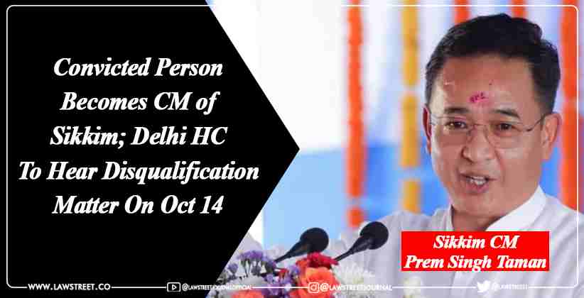 Convicted Person Becomes CM of Sikkim; Delhi High Court To Hear Disqualification Matter On Oct 14