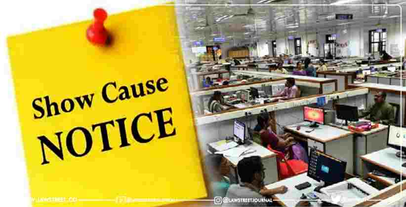 Show Cause Notices Issued Govt Employees