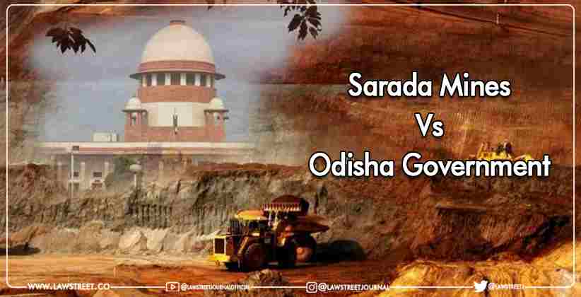 Supreme Court hearing: Sarada Mines Vs Odisha government seeking directions to execute a mining lease for the 10 years out [Live Updates]