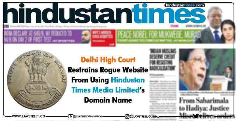 Delhi High Court Restrains Rogue Website From Using Hindustan Times Media Limited’s Domain Name