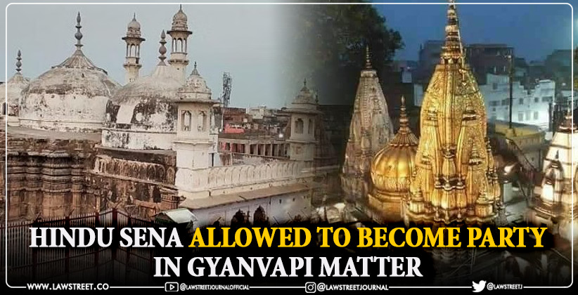 Hindu Sena Allowed To Become Party In Gyanvapi Matter Supreme Court
