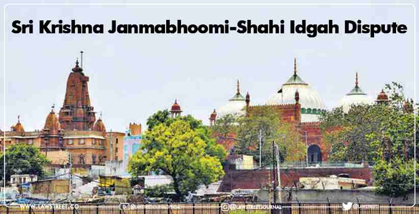 Sri Krishna Janmabhoomi-Shahi Idgah Dispute Of Mathura: Places Of Worship Act Not Applicable To 2020 Suit