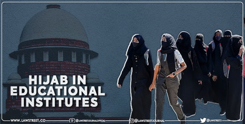 Can right to wear Hijab be taken to educational institutions where uniform is prescribed, SC asks