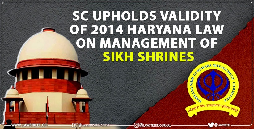 SC upholds validity of 2014 Haryana law on management of Sikh shrines